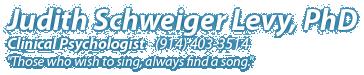 Judith Schweiger Levy, PhD Clinical Psychologist - (914) 403-3514